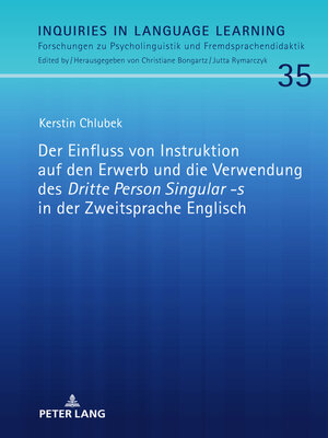 cover image of Der Einfluss von Instruktion auf den Erwerb und die Verwendung des «Dritte Person Singular -s» in der Zweitsprache Englisch